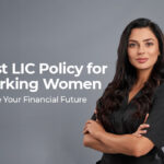 5 Best LIC Policy for Working Women